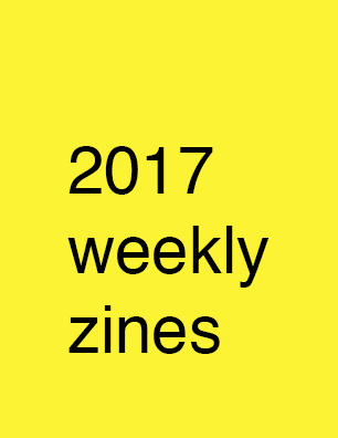 2017 Weekly Zines